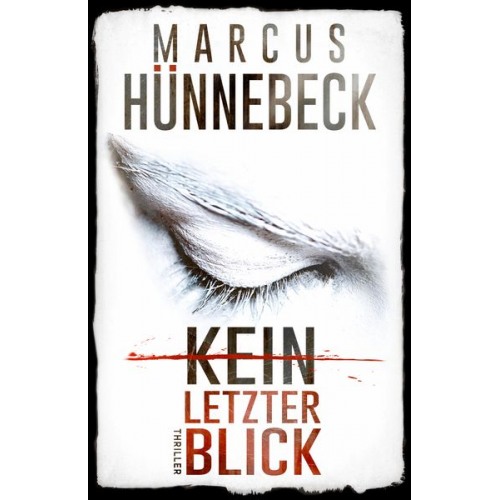 Marcus Hünnebeck - Kein letzter Blick