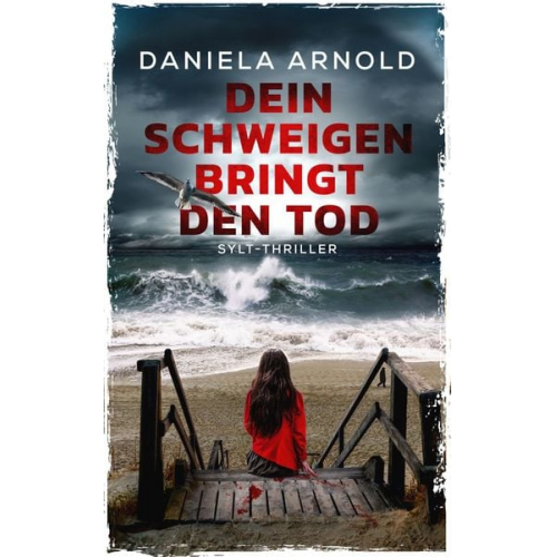 Daniela Arnold - Dein Schweigen bringt den Tod