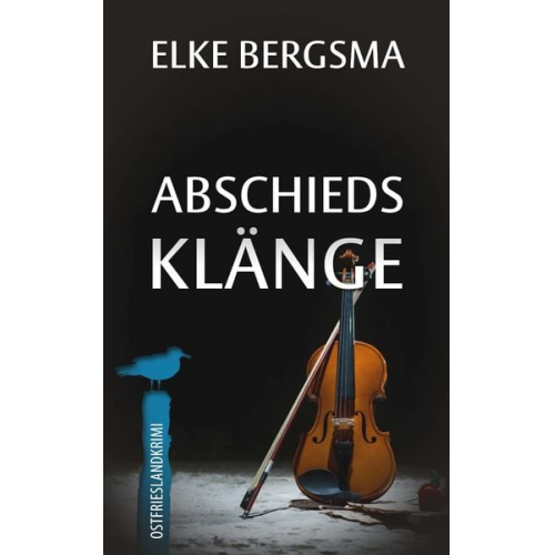 Elke Bergsma - Abschiedsklänge - Ostfrieslandkrimi