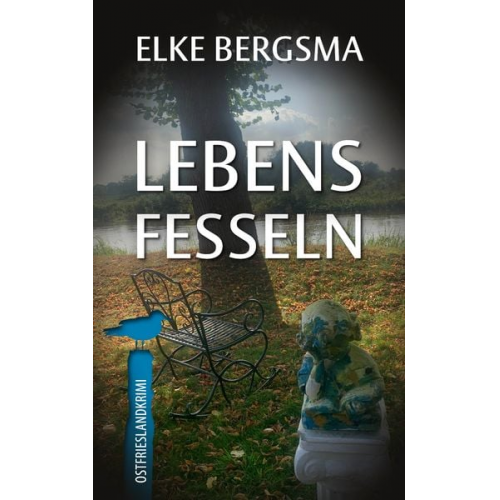 Elke Bergsma - Lebensfesseln - Ostfrieslandkrimi