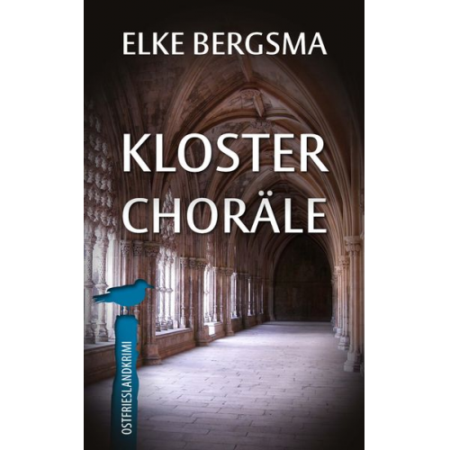 Elke Bergsma - Klosterchoräle - Ostfrieslandkrimi