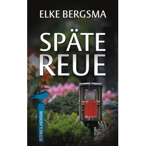 Elke Bergsma - Späte Reue - Ostfrieslandkrimi