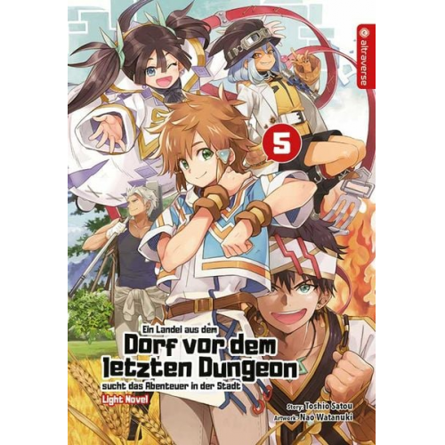 Toshio Satou Nao Watanuki - Ein Landei aus dem Dorf vor dem letzten Dungeon sucht das Abenteuer in der Stadt Light Novel 05