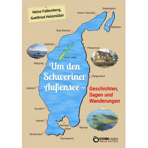 Gottfried Holzmüller Heinz Falkenberg - Um den Schweriner Außensee - Geschichten, Sagen und Wanderungen