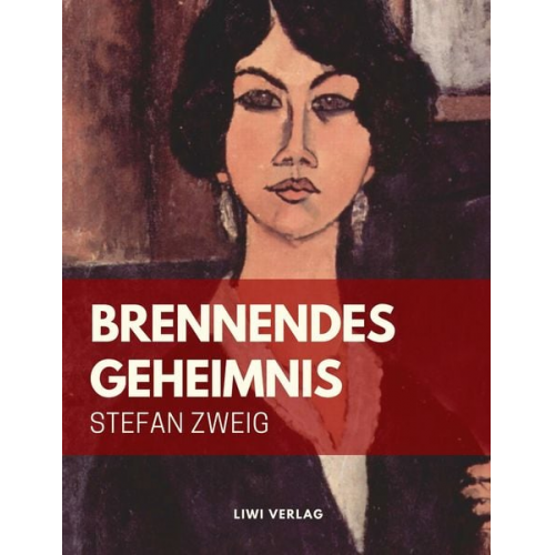 Stefan Zweig - Brennendes Geheimnis