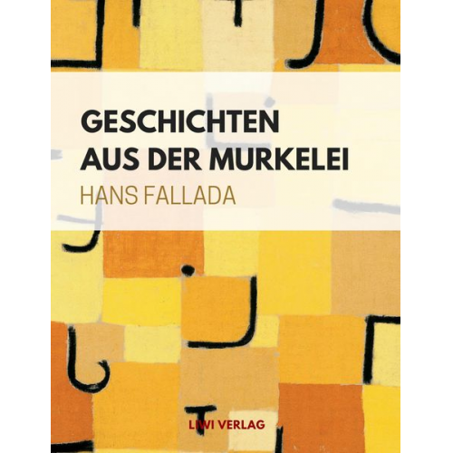 Hans Fallada - Geschichten aus der Murkelei