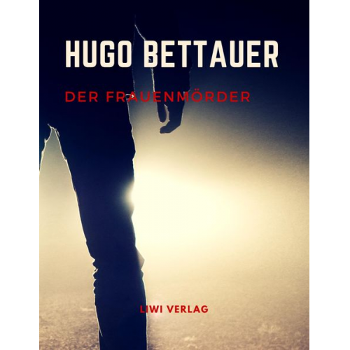 Hugo Bettauer - Der Frauenmörder