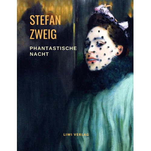 Stefan Zweig - Phantastische Nacht