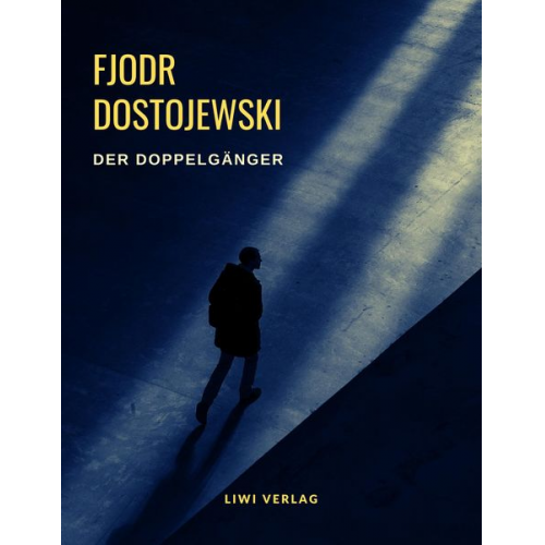 Fjodor M. Dostojewski - Der Doppelgänger