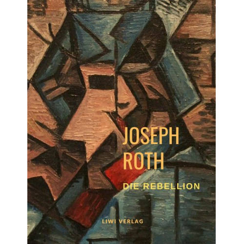 Joseph Roth - Die Rebellion