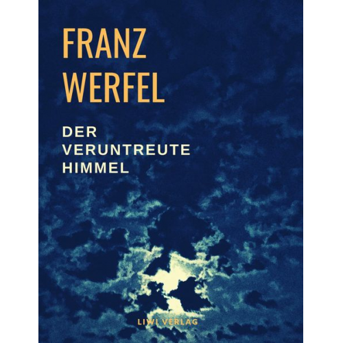 Franz Werfel - Der veruntreute Himmel