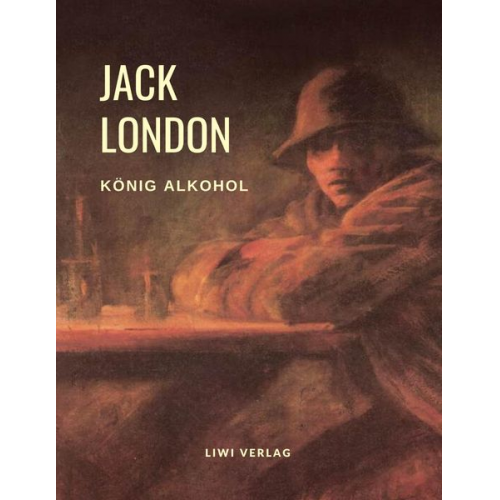 Jack London - König Alkohol