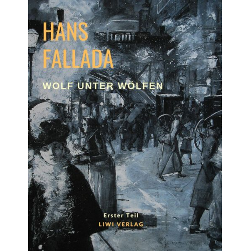 Hans Fallada - Wolf unter Wölfen