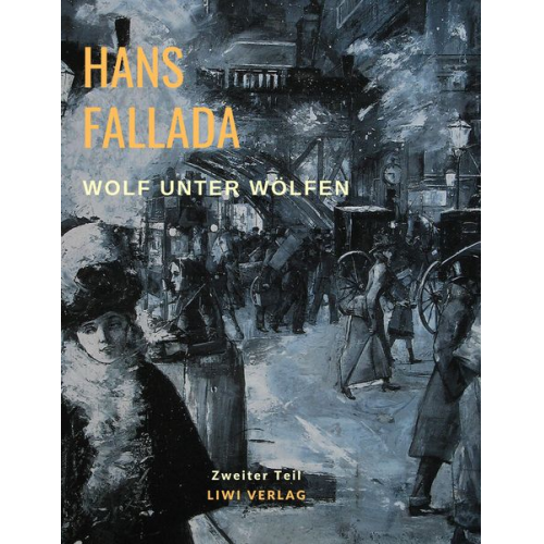 Hans Fallada - Wolf unter Wölfen