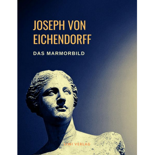 Joseph Eichendorff - Das Marmorbild