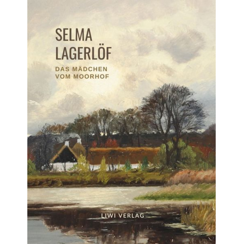 Selma Lagerlöf - Selma Lagerlöf: Das Mädchen vom Moorhof