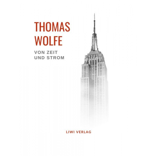 Thomas Wolfe - Thomas Wolfe: Von Zeit und Strom