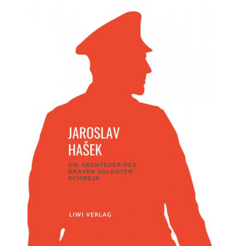 Jaroslav Ha¿ek - Jaroslav Ha¿ek - Die Abenteuer des braven Soldaten Schwejk