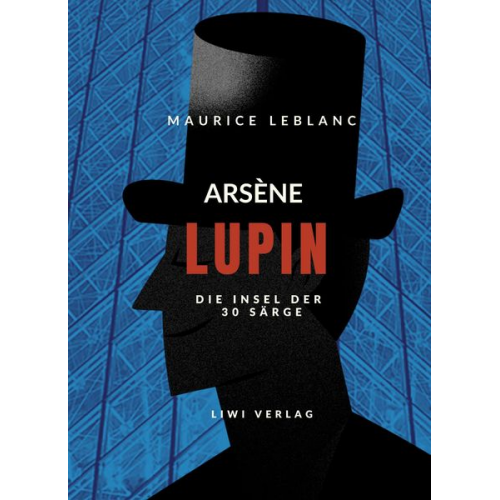 Maurice Leblanc - Arsène Lupin - Die Insel der dreißig Särge