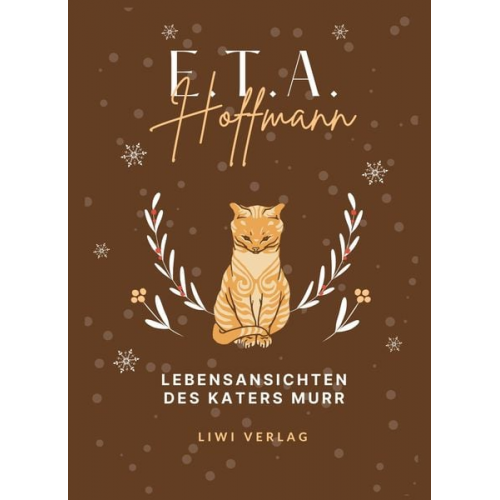 E.T.A. Hoffmann - E.T.A. Hoffmann: Lebensansichten des Katers Murr. Vollständige Neuausgabe
