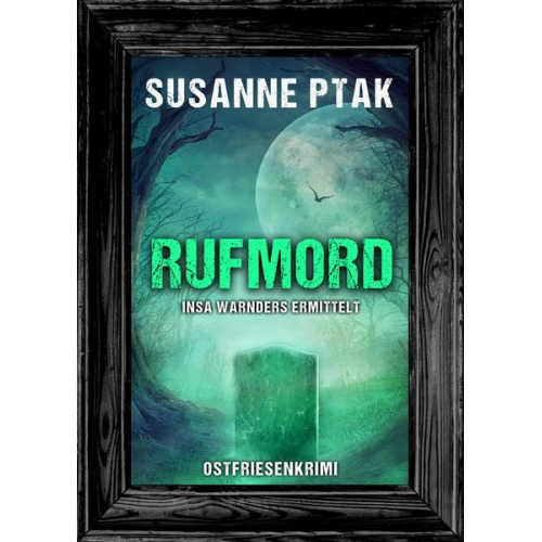 Susanne Ptak - Rufmord. Ostfriesenkrimi