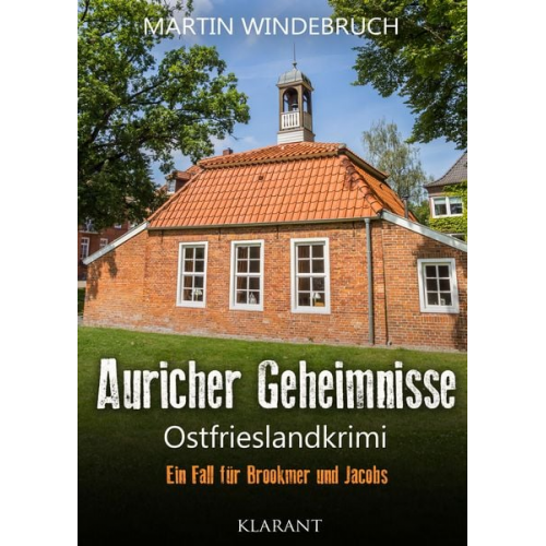 Martin Windebruch - Auricher Geheimnisse. Ostfrieslandkrimi