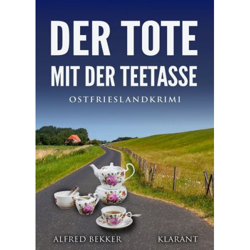 Alfred Bekker - Der Tote mit der Teetasse. Ostfrieslandkrimi