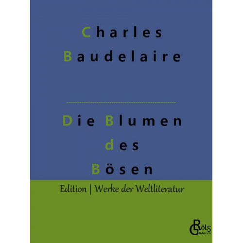 Charles Baudelaire - Die Blumen des Bösen