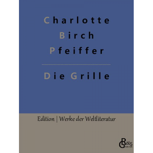 Charlotte Birch Pfeiffer - Die Grille