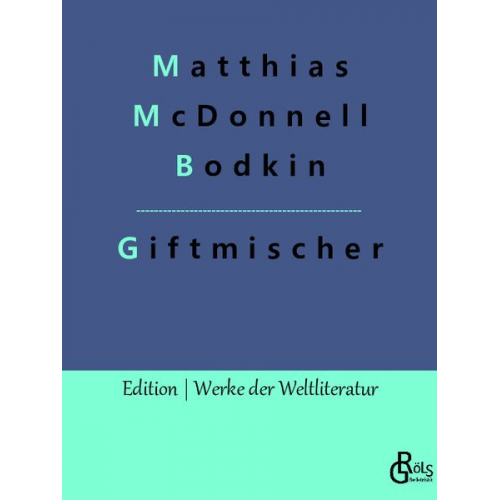 Matthias McDonnell Bodkin - Giftmischer