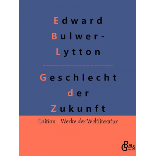 Edward Bulwer-Lytton - Geschlecht der Zukunft