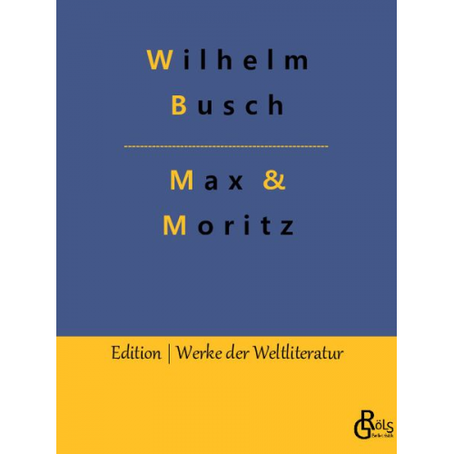 Wilhelm Busch - Max & Moritz