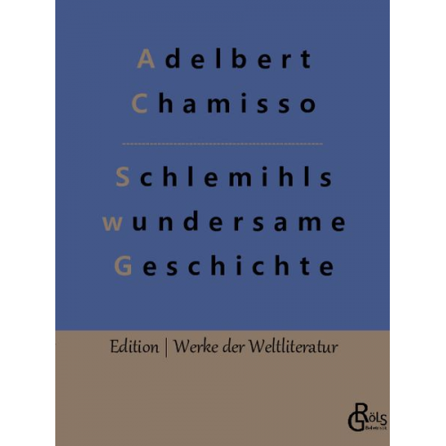 Adelbert Chamisso - Schlemihls wundersame Geschichte