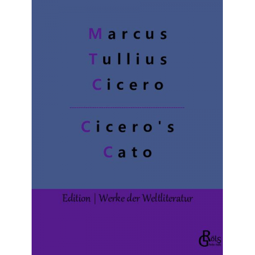 Marcus Tullius Cicero - Cicero's Cato