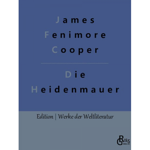 James Fenimore Cooper - Die Heidenmauer