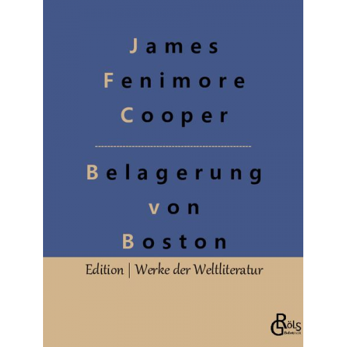 James Fenimore Cooper - Belagerung von Boston