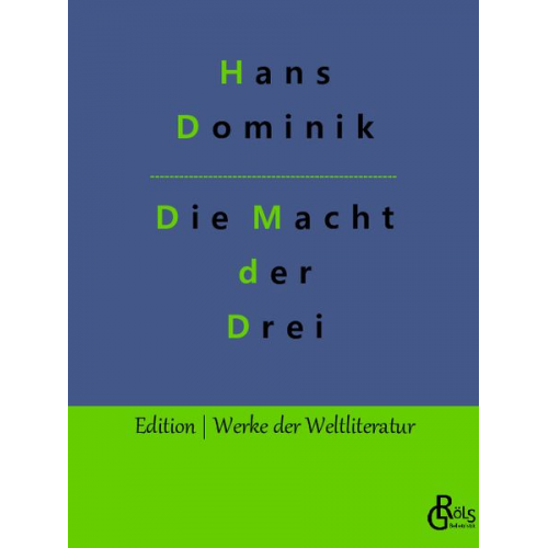 Hans Dominik - Die Macht der Drei