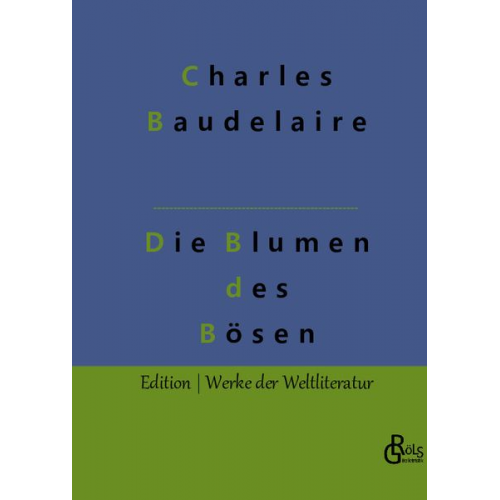 Charles Baudelaire - Die Blumen des Bösen