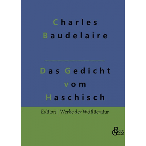 Charles Baudelaire - Das Gedicht vom Haschisch