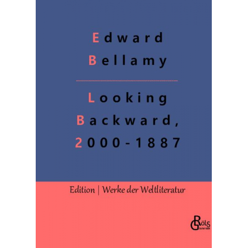 Edward Bellamy - Looking Backward, 2000-1887