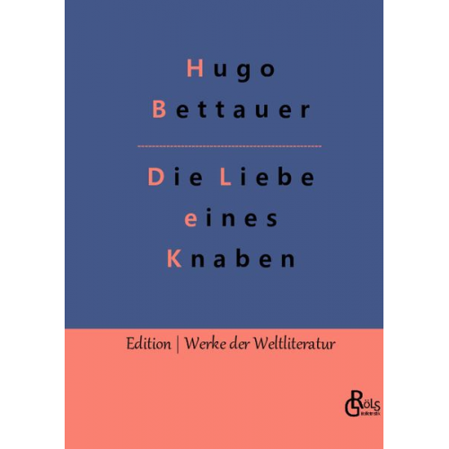 Hugo Bettauer - Die Liebe eines Knaben