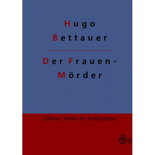 Hugo Bettauer - Der Frauenmörder