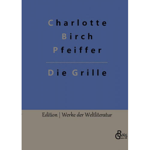 Charlotte Birch Pfeiffer - Die Grille