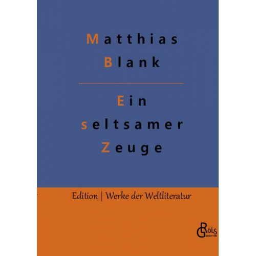 Matthias Blank - Ein seltsamer Zeuge