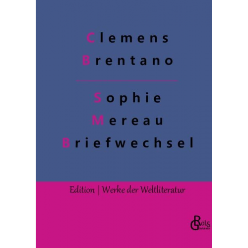 Clemens Brentano - Sophie Mereau Briefwechsel