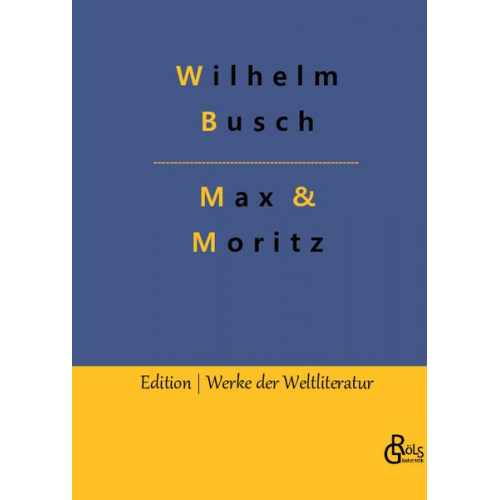 Wilhelm Busch - Max & Moritz