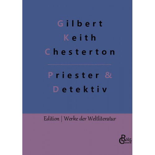 Gilbert Keith Chesterton - Priester & Detektiv