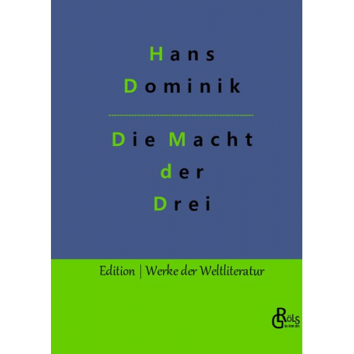 Hans Dominik - Die Macht der Drei