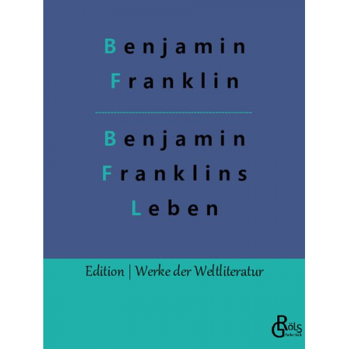 Benjamin Franklin - Benjamin Franklins Leben