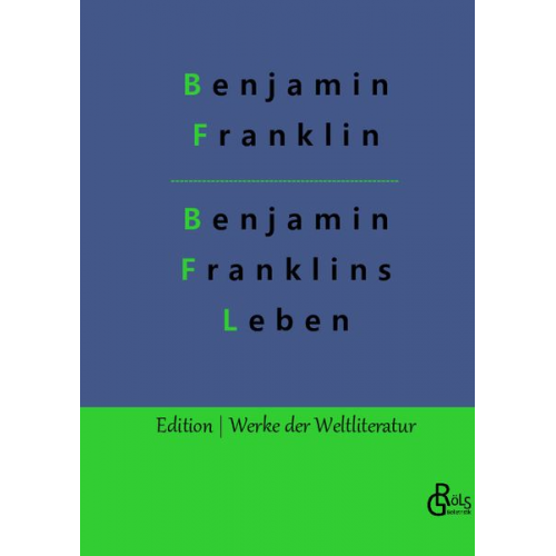 Benjamin Franklin - Benjamin Franklins Leben